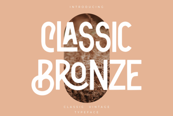 Classic Bronze: A Display Font That Elevates Brand Messaging and Digital Creativity